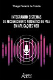 Integrando Sistemas de Reconhecimento Automático de Fala em Aplicações Web (eBook, ePUB)