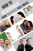 How to Rejuvenate Your Youthful Face Image (eBook, ePUB)