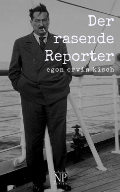 Der rasende Reporter (eBook, PDF) - Kisch, Egon Erwin