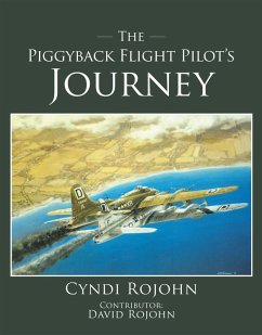 The Piggyback Flight Pilot's Journey (eBook, ePUB) - Rojohn, Cyndi