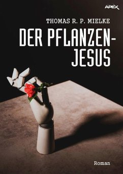 DER PFLANZEN-JESUS (eBook, ePUB) - R. P. Mielke, Thomas