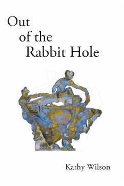 Out of the Rabbit Hole (eBook, ePUB) - Wilson, Kathy