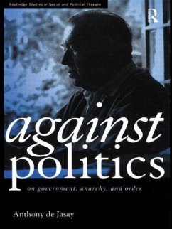 Against Politics - De Jasay, Anthony