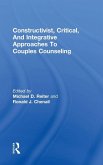 Constructivist, Critical, And Integrative Approaches To Couples Counseling