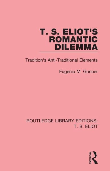 T. S. Eliot's Romantic Dilemma T. S. Eliot's Romantic Dilemma