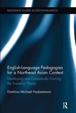 English Language Pedagogies for a Northeast Asian Context - Hadzantonis, Michael