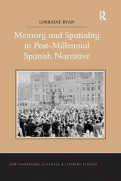 Memory and Spatiality in Post-Millennial Spanish Narrative - Ryan, Lorraine