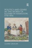 Politics and Genre in the Works of Elizabeth Hamilton, 1756-1816