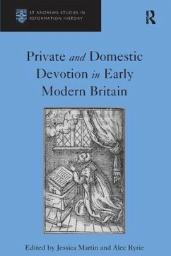 Private and Domestic Devotion in Early Modern Britain - Ryrie, Alec