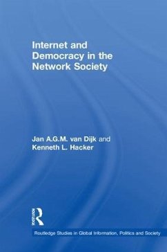 Internet and Democracy in the Network Society - Dijk, Jan A G M van; Hacker, Kenneth L