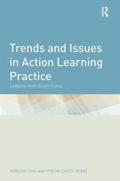 Trends and Issues in Action Learning Practice - Cho, Yonjoo; Bong, Hyeon-Cheol