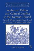 Intellectual Politics and Cultural Conflict in the Romantic Period