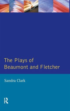 The Plays of Beaumont and Fletcher - Clark, Sandra The Plays of Beaumont and Fletcher - Clark, Sandra