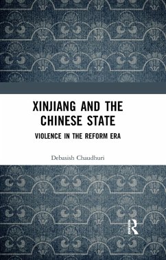 Xinjiang and the Chinese State - Chaudhuri, Debasish
