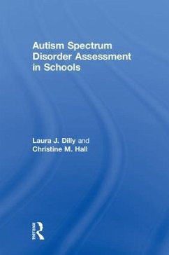 Autism Spectrum Disorder Assessment in Schools - Dilly, Laura; Hall, Christine