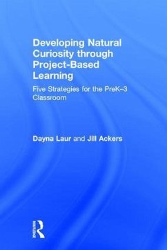 Developing Natural Curiosity through Project-Based Learning - Laur, Dayna; Ackers, Jill