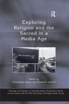 Exploring Religion and the Sacred in a Media Age - Arweck, Elisabeth