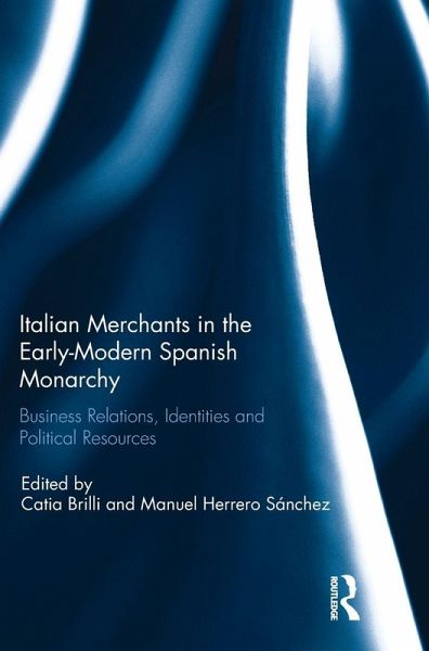 Italian Merchants in the Early-Modern Spanish Monarchy