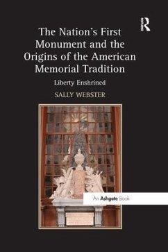 The Nation's First Monument and the Origins of the American Memorial Tradition - Webster, Sally