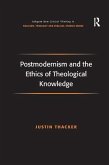 Postmodernism and the Ethics of Theological Knowledge