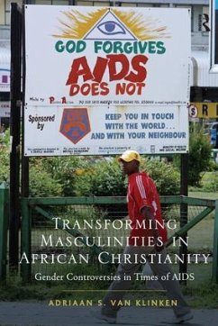 Transforming Masculinities in African Christianity - Klinken, Adriaan Van