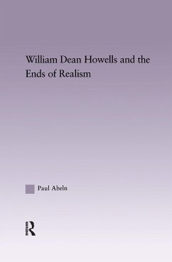 William Dean Howells and the Ends of Realism - Abeln, Paul