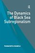 The Dynamics of Black Sea Subregionalism - Bild 1