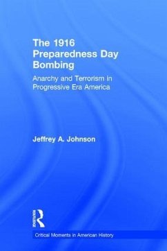 The 1916 Preparedness Day Bombing - Johnson, Jeffrey A