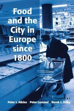 Food and the City in Europe since 1800 - Lummel, Peter