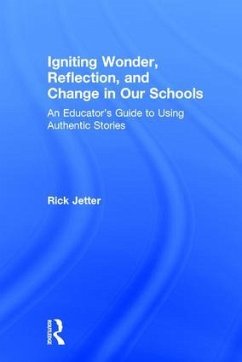 Igniting Wonder, Reflection, and Change in Our Schools - Jetter, Rick
