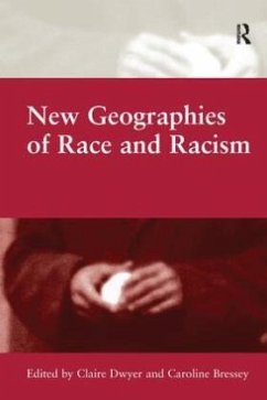 New Geographies of Race and Racism - Bressey, Caroline New Geographies of Race and Racism - Bressey, Caroline