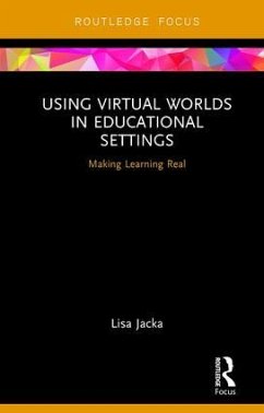 Using Virtual Worlds in Educational Settings - Jacka, Lisa