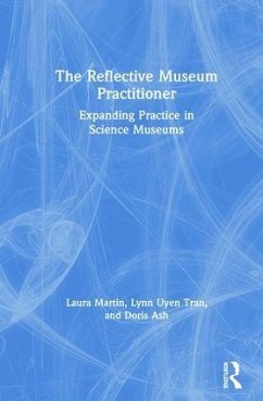 The Reflective Museum Practitioner - Martin, Laura; Tran, Lynn Uyen; Ash, Doris
