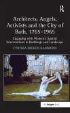 Architects, Angels, Activists and the City of Bath, 1765-1965