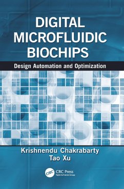 Digital Microfluidic Biochips - Chakrabarty, Krishnendu; Xu, Tao