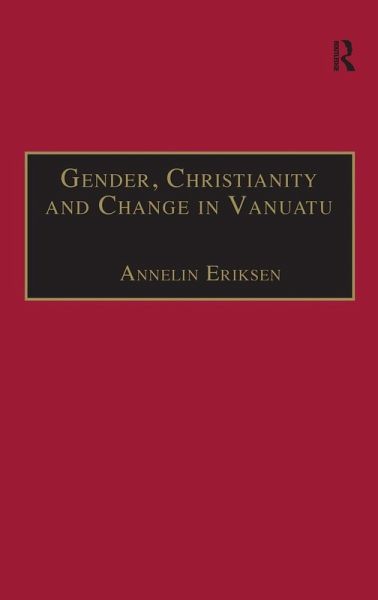 Gender, Christianity and Change in Vanuatu Gender, Christianity and Change in Vanuatu