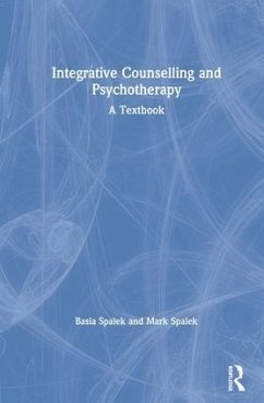 Integrative Counselling and Psychotherapy - Spalek, Basia; Spalek, Mark