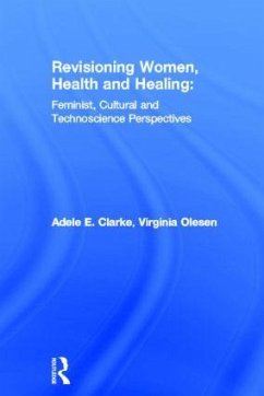 Revisioning Women, Health and Healing - Clarke, Adele E; Olesen, Virginia