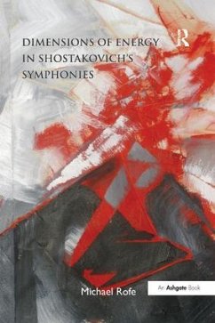 Dimensions of Energy in Shostakovich's Symphonies. Michael Rofe - Rofe, Michael