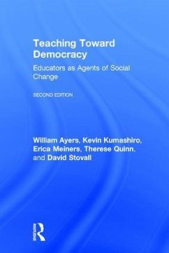 Teaching Toward Democracy 2e - Ayers, William; Kumashiro, Kevin; Meiners, Erica