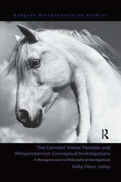 The Concept 'Horse' Paradox and Wittgensteinian Conceptual Investigations - Jolley, Kelly Dean