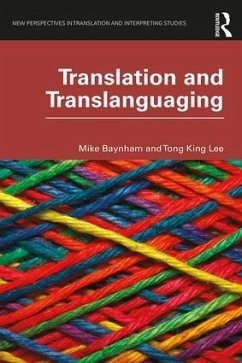 Translation and Translanguaging - Baynham, Mike; Lee, Tong King (University of Hong Kong, China)