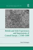 British and Irish Experiences and Impressions of Central Europe, c.1560-1688