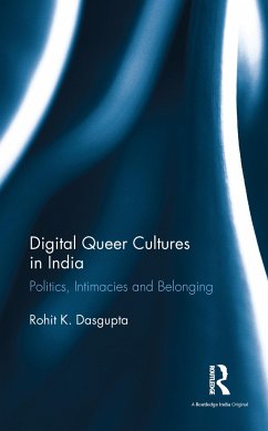 Digital Queer Cultures in India - Dasgupta, Rohit K