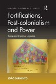 Fortifications, Post-Colonialism and Power