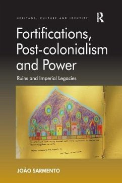 Fortifications, Post-colonialism and Power - Sarmento, João