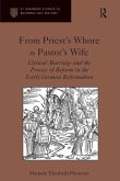 From Priest's Whore to Pastor's Wife From Priest's Whore to Pastor's Wife