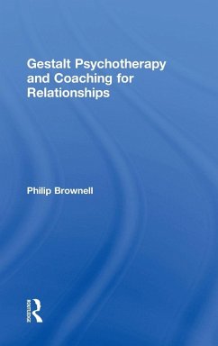 Gestalt Psychotherapy and Coaching for Relationships - Brownell, Philip Gestalt Psychotherapy and Coaching for Relationships - Brownell, Philip