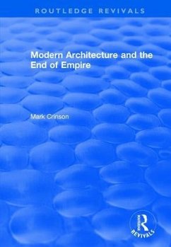 Modern Architecture and the End of Empire - Crinson, Mark