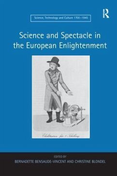 Science and Spectacle in the European Enlightenment - Bensaude-Vincent, Bernadette